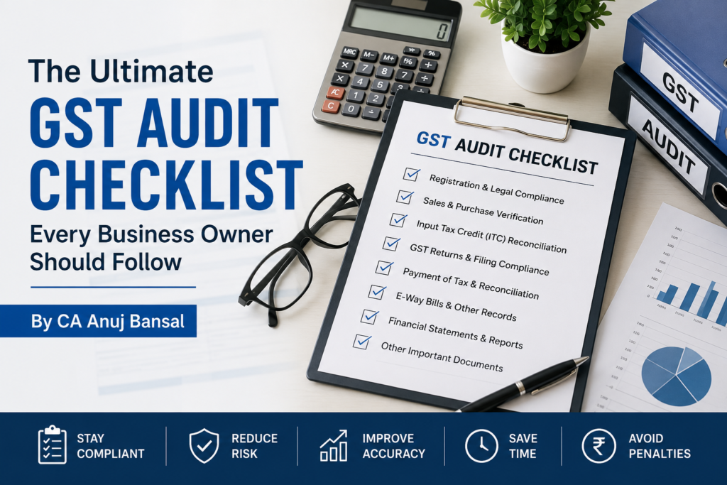 The Ultimate GST Audit Checklist Every Business Owner Should Follow By CA Anuj Bansal